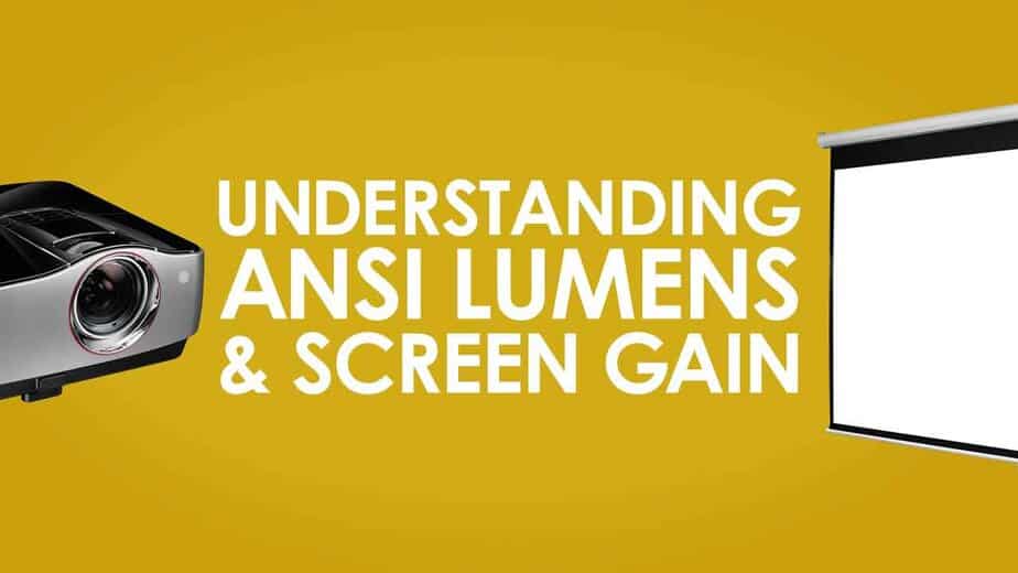 Understanding ANSI Lumens & Screen Gain
