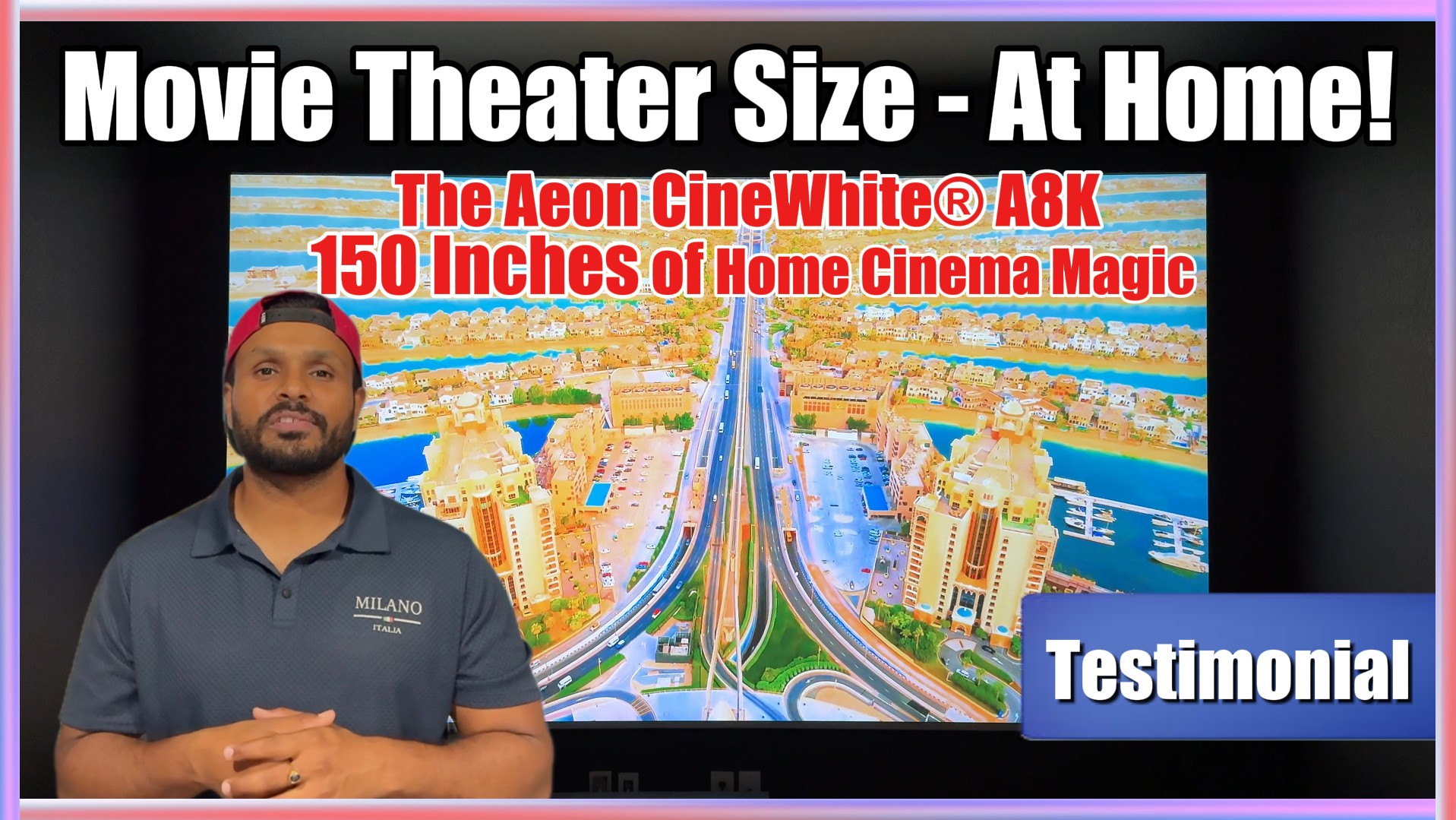 Aeon CineWhite A8K Testimonial | 150″ Movie-Theater Experience at Home